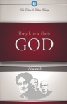 They knew their god. Volume 3 Edwin F Harvey, Lillian G Harvey