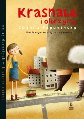 Krasnale i olbrzymy - Joanna Papuzińska