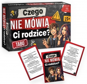 Czego nie mówią Ci Rodzice?