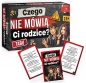 Czego nie mówią Ci Rodzice?