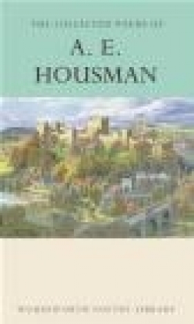 The Collected Poems of A.E. Housman - A. E. Housman