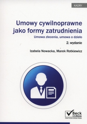 Umowy cywilnoprawne jako forma zatrudnienia - Nowacka Izabela, Rotkiewicz Marek