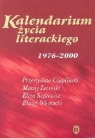 Kalendarium życia literackiego 1976-2000  Czapliński Przemysław, Leciński Maciej, Szybowicz Eliza, Warkocki Błażej