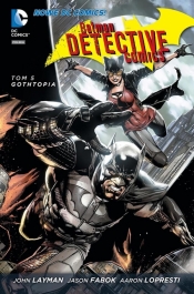 Batman Detective Comics. Gothtopia. Tom 5