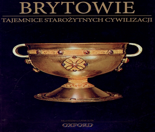 Brytowie. Tajemnice Starożytnych Cywilizacji. Tom 66