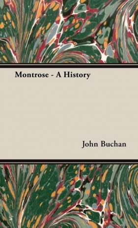 Montrose - A History - Buchan John