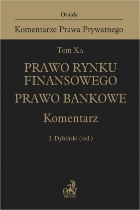 Tom X A. Prawo rynku finansowego. Prawo bankowe. Komentarz