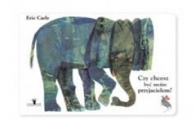 Czy chcesz być moim przyjacielem? - Eric Carle