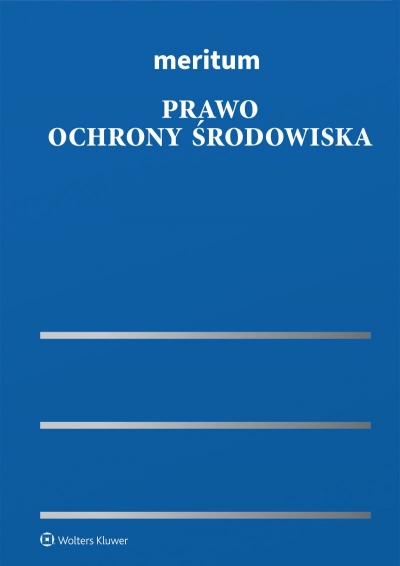 <img src='https://webimage.pl/pics/115/7/d9788384387115.jpg' style='height:440px' /> Prawo ochrony środowiska. Meritum