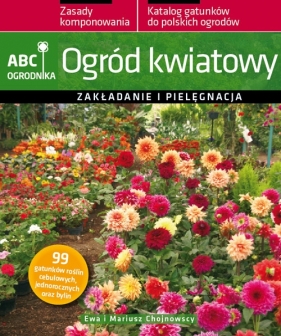 Ogród kwiatowy - Chojnowska Ewa, Chojnowski Mariusz