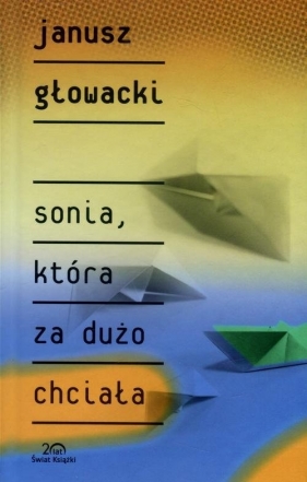 Sonia, która za dużo chciała - Głowacki Janusz