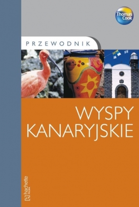 Wyspy Kanaryjskie Przewodnik Thomas Cook - Murphy Paul