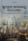  Wojny morskie 1500-1650Konflikty morskie i transformacja Europy