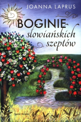 Boginie słowiańskich szeptów - Joanna Laprus-Mikulska