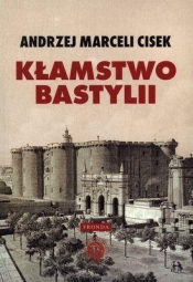 Kłamstwo Bastylii - Andrzej Marceli Cisek