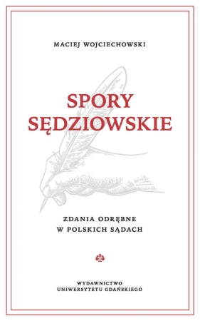 Spory sędziowskie. Zdania odrębne w polskich sądach - Maciej Wojciechowski