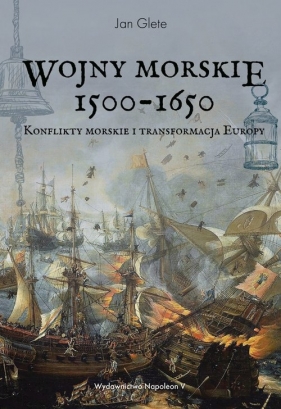 Wojny morskie 1500-1650 - Glete Jan