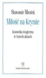 Miłość na Krymie. Komedia tragiczna w trzech aktach Sławomir Mrożek