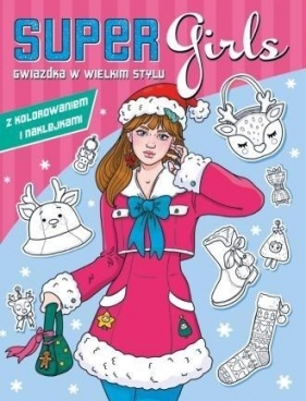 Super Girls! Gwiazdka w wielkim stylu - Opracowanie zbiorowe