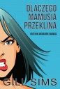 Dlaczego mamusia przeklina - Gill Sims
