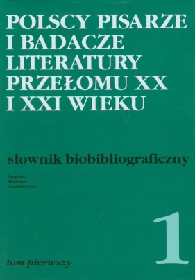 Polscy pisarze i badacze literatury przełomu XX i XXI wieku - Opracowanie zbiorowe