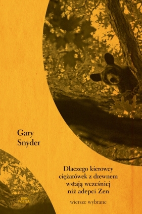 Dlaczego kierowcy ciężarówek z drewnem wstają wcześniej niż adepci Zen - Snyder Gary<br />