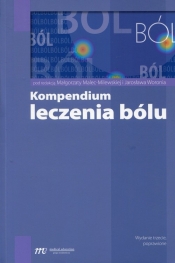 Kompendium leczenia bólu - Małgorzata Malec-Milewska, Jarosław Woroń