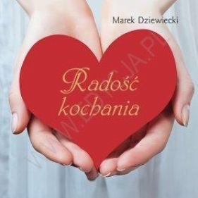 Radość kochania. Miniperełka 7 - Marek Dziewiecki