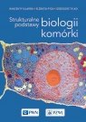 Strukturalne podstawy biologii komórki Kilarski Wincenty, Pyza Elżbieta, Tylko Grzegorz