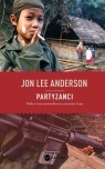Partyzanci Walka w imię sprawiedliwości, pieniędzy i boga Anderson Jon Lee