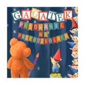 GAGATEK. PASOWANIE NA PRZEDSZKOLAKA - Zbigniew Turczyński, Patrycja Konicka