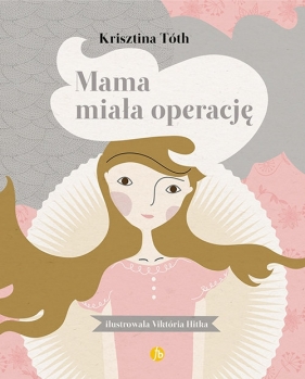 Mama miała operację - Krisztina Tóth