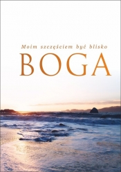 Notatnik B6 - Moim szczęściem być blisko Boga