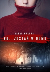 Pozostań w domu - Rafał Wałęka