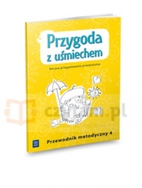 Przygoda z uśmiechem Przewodnik metodyczny Część 4 - Godzimirska Bożena