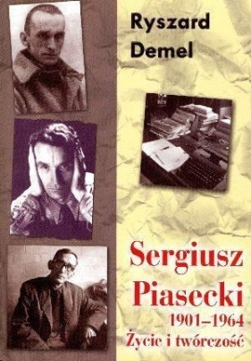 Sergiusz Piasecki Życie i twórczość - Demel Ryszard