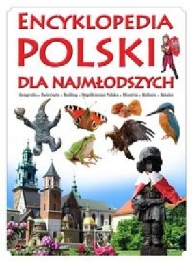 Encyklopedia Polski dla najmłodszych - Praca zbiorowa