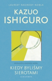 Kiedy byliśmy sierotami - Kazuo Ishiguro