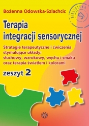 Terapia integracji sensorycznej z.2 - Odowska-Szlachcic Bożenna