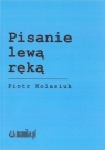 Pisanie lewą ręką Piotr Kolasiuk