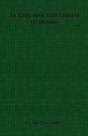 An Early New York Library Of Fiction - Raddin George Gates