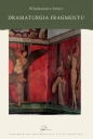 Dramaturgia fragmentu - Włodzimierz Szturc