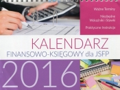 Kalendarz finansowo-księgowy 2016 dla jsfp - <br />