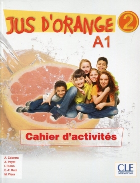 Jus d'orange 2 A1 Ćwiczenia - Adrian Cabrera