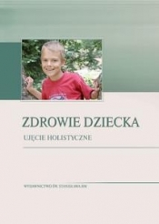 Zdrowie dziecka. Ujęcie holistyczne