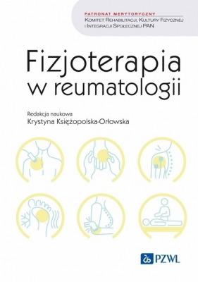 Fizjoterapia w reumatologii - Księżopolska Krystyna