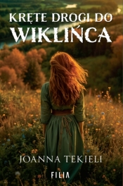 Kręte drogi do Wiklińca - Joanna Tekieli .