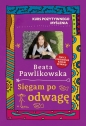 Kurs pozytywnego myślenia. Sięgam po odwagę - Beata Pawlikowska