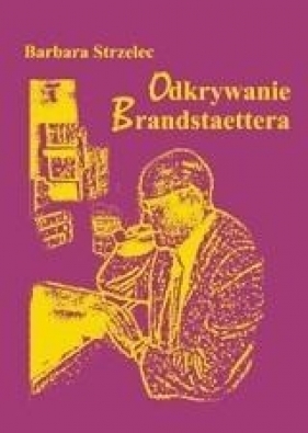Odkrywanie Brandstaettera - Barbara Strzelec