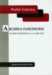 Archiwa państwowe Wybór przepisów z lat 2000-2011